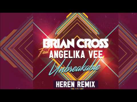 Brian Cross feat. Angelika Vee  - Unbreakable (HEREN Remix) [Official]