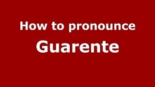 How to pronounce Guarente