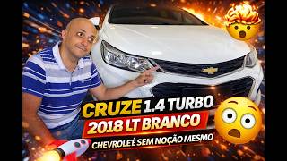 Cruze 1.4 Turbo 2018 LT branco - Chevrolet é sem noção mesmo