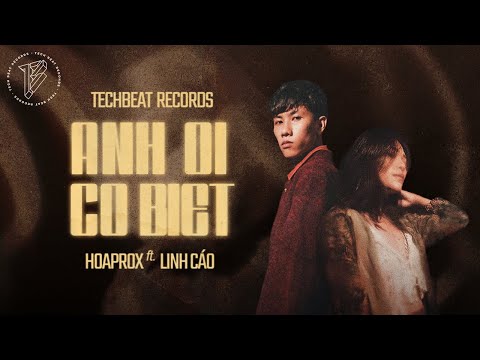HOAPROX ft. LINH CÁO - ANH ƠI CÓ BIẾT | Official MV @LinhCao.Official