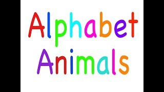 Alphabet Animals -- By Alphabet Danny