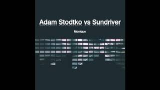 Adam Stodtko vs. Sundriver - Monique (Original Mix)