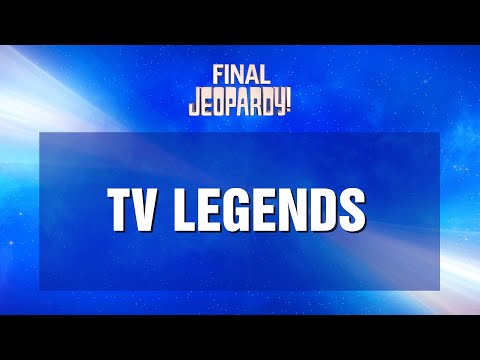 Final Jeopardy!: TV LEGENDS | JEOPARDY!