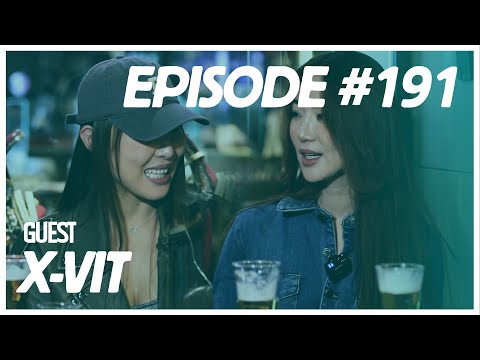 [VLOG] Baji & Yalalt - Episode 191 w/X-Vit