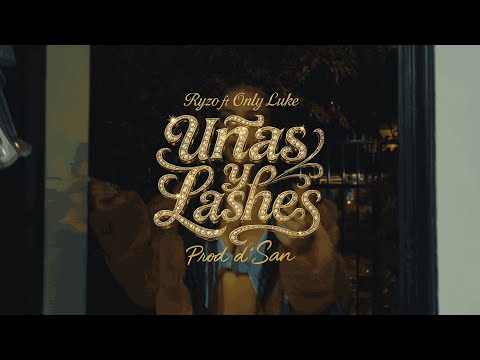 Uñas y Lashes - Ryzo ft Only Luke (Video Oficial)