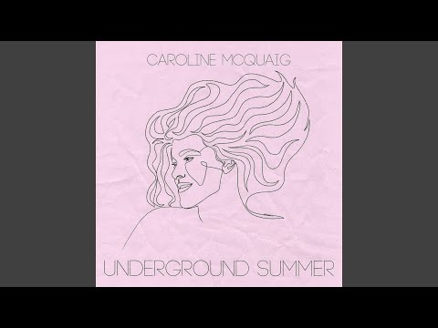 Underground Summer - Caroline McQuaig