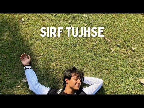 Sirf Tujhse (Lyric Video)