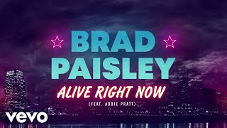 Brad Paisley - Alive Right Now (Audio) ft. Addie Pratt