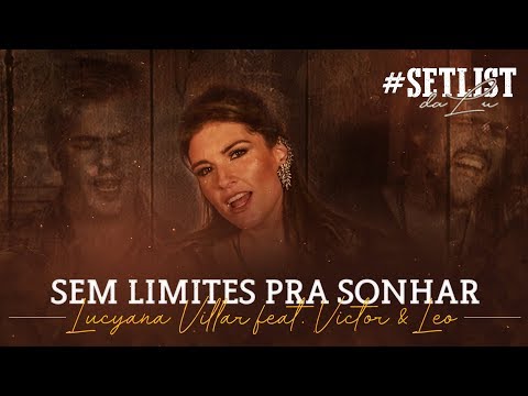 Sem Limites Pra Sonhar - Lucyana Villar feat. Victor e Leo | #SetlistDaLu