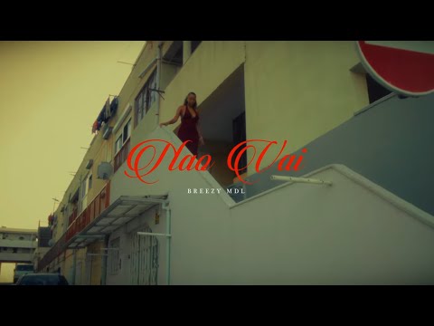 Breezy MDL - Não Vai (Vídeo Oficial)