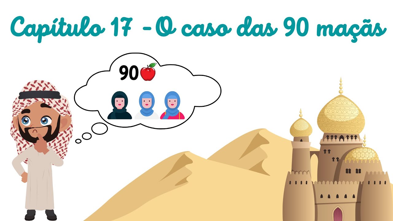 O caso das 90 maçãs - Malba Tahan - O homem que calculava - Capítulo 17