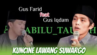 Download lagu GUS IQDAM Feat GUS FARID - KUNCINE LAWANG SUWARGO mp3 Download lagu GUS IQDAM Feat GUS FARID - KUNCINE LAWANG SUWARGO mp3