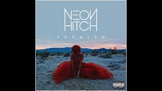 Neon Hitch - Problem [Official Audio]