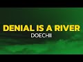 DENIAL IS A RIVER DOECHII Lyrics
