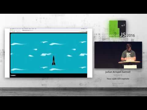 enterJS 2016 – Julian Krispel-Samsel - Your code will explode