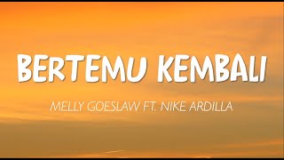 Download lagu Melly Goeslaw ft.Nike Ardilla - Bertemu Kembali (Lirik) mp3