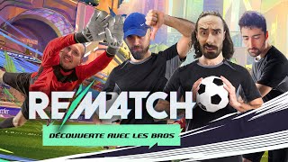 Découverte REMATCH avec les bros - REPLAY