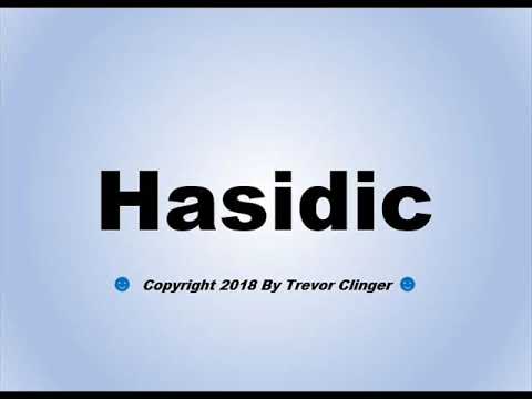 How To Pronounce Hasidic (Also Spelled Hassidic)