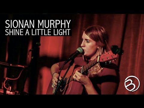 Sionan Murphy | Shine A little Light | The Ruby Sessions