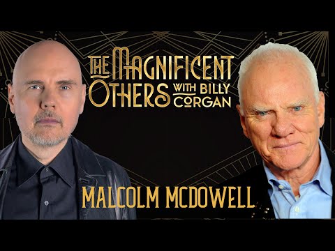 Malcolm McDowell | The Magnificent Others with Billy Corgan