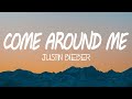Justine Bieber Come Around Me Lyrics