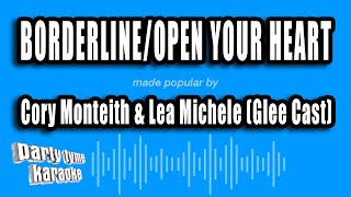 Cory Monteith &amp; Lea Michele (Glee Cast) - Borderline/Open Your Heart (Karaoke Version)