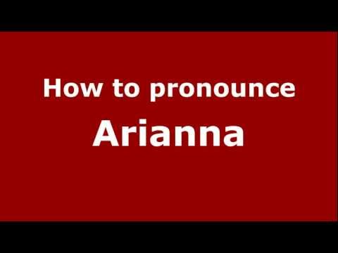 How to Pronounce Arianna - PronounceNames.com