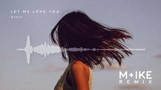 Mario - Let Me Love You (M+ike Remix)