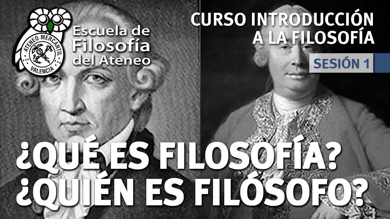 Curso Introducción a la Filosofía - Sesión 1: ¿Qué es la Filosofía? ¿Quién es Filósofo?