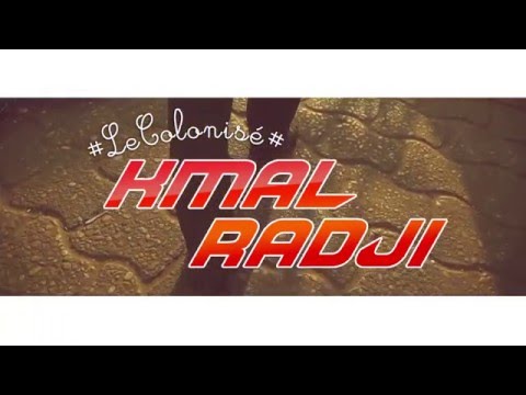 Kmal Radji - Le colonisé - Clip Officiel