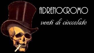 Adrenocromo - Venti di Cioccolato