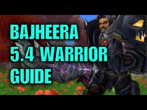 Bajheera - 5.4 Warrior Guide: Talents & Glyphs, Gemming & Reforging, Macros, & Rotation