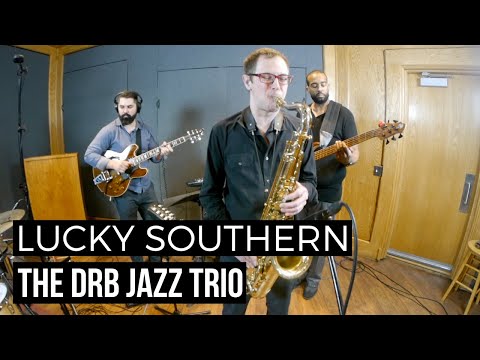 Lucky Southern - The Dan Rafferty Band Jazz Trio