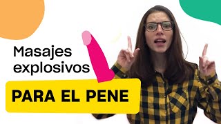TOP 4 MASAJES DEL PENE PARA VOLVERLE LOCX