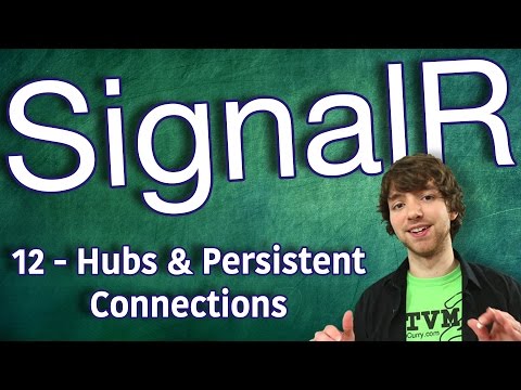 SignalR Tutorial 12 - Hubs and Persistent Connections