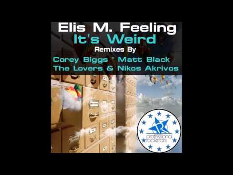 Elis M  Feeling   It's Weird (Original Mix)