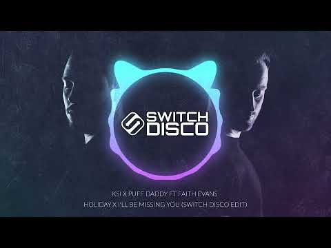 KSI X PUFF DADDY FT FAITH EVANS - HOLIDAY X I'LL BE MISSING YOU (SWITCH DISCO *TIKTOK FULL VERSION*)