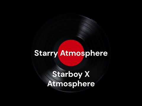 Starboy X Atmosphere - The Weeknd, FISHER (Starry Atmosphere)