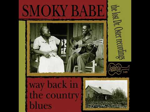 Smoky Babe 👉🏽 Way Back In The Country Blues 1960-1