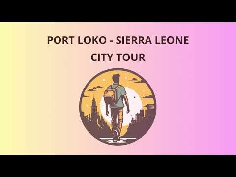 City Tour in Port Loko - Sierra Leone