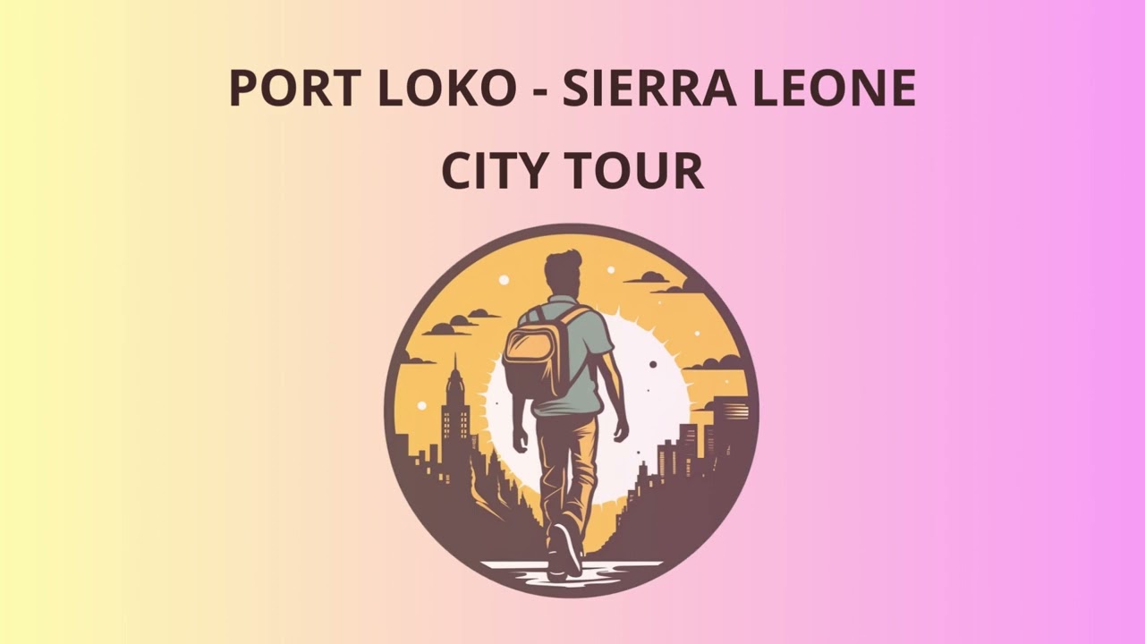City Tour in Port Loko - Sierra Leone