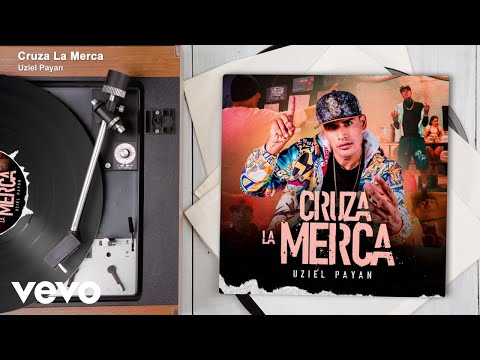 Uziel Payan - Cruza La Merca (Audio)