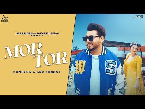 Mor Tor: Hunter D & Anu Amanat | Sembhy K | Pardeep Malak | Punjabi Song 2024 | Jass Records