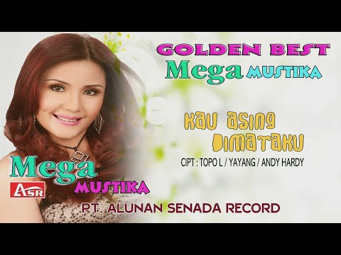 MEGA MUSTIKA - KAU ASING DIMATAKU ( Official Video Musik ) HD