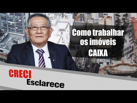 How to work with CAIXA properties - CRECI Explains 310