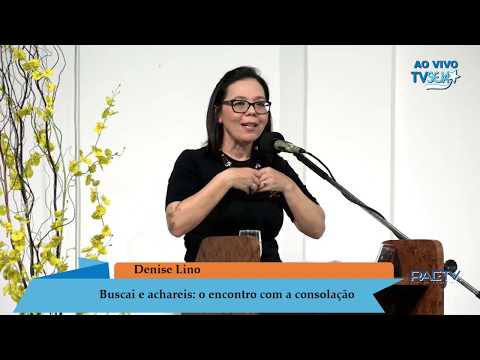 Buscai e achareis: o encontro com a consolação - Denise Lino