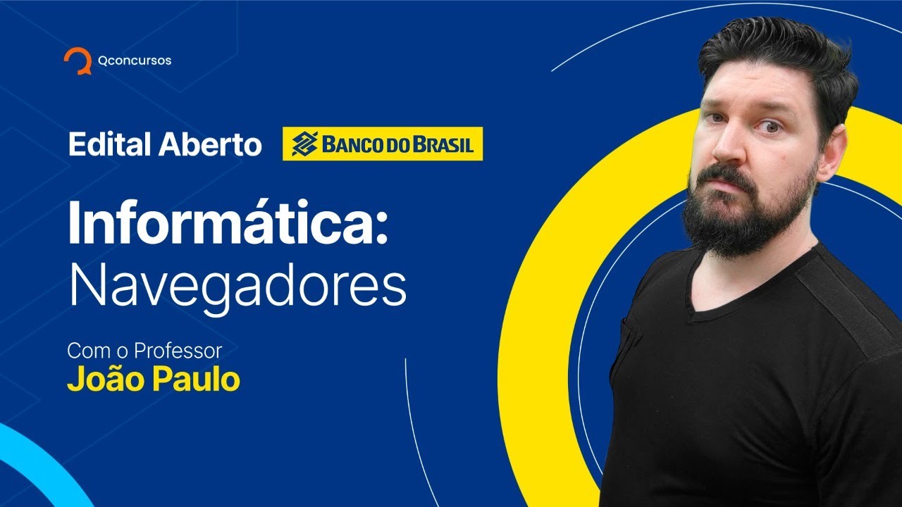 Concurso Banco do Brasil 2023: Aula de informática - Navegadores [Aula Gratuita] #aovivo