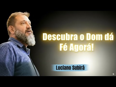How to Activate the Gift of Faith to Perform Miracles – LUCIANO SUBIRÁ.