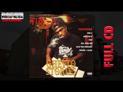 TRE-8 - Ghetto Stories [Full Album] Cd Quality