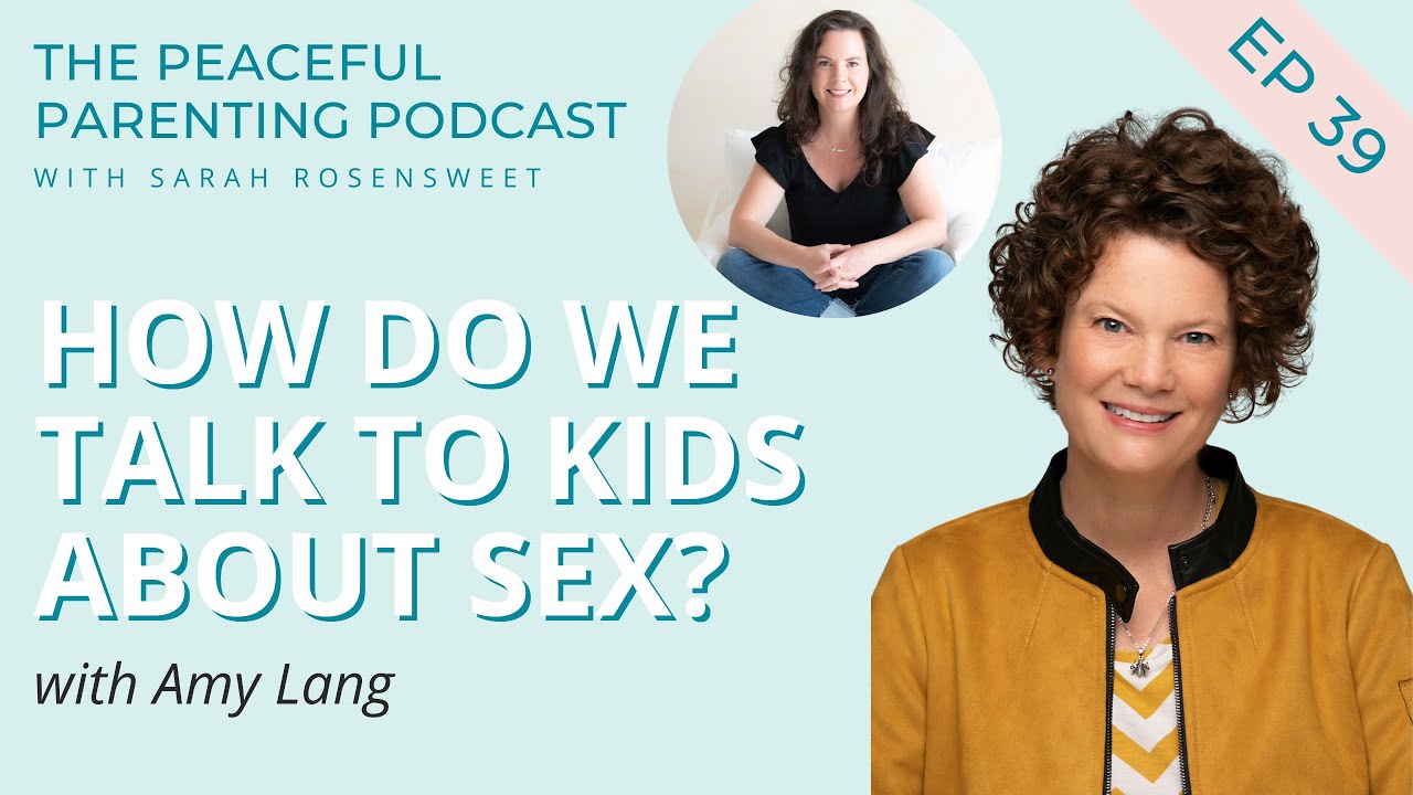 How Do We Talk to Kids About Sex? | Amy Lang & Sarah Rosensweet - YouTube